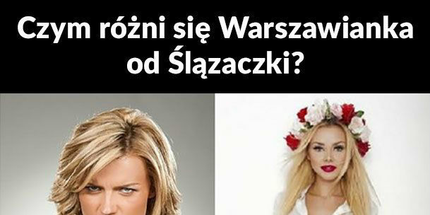 Czym się różni Warszawianka od Ślązaczki?