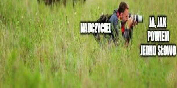 Ja gadając na lekcjach :D