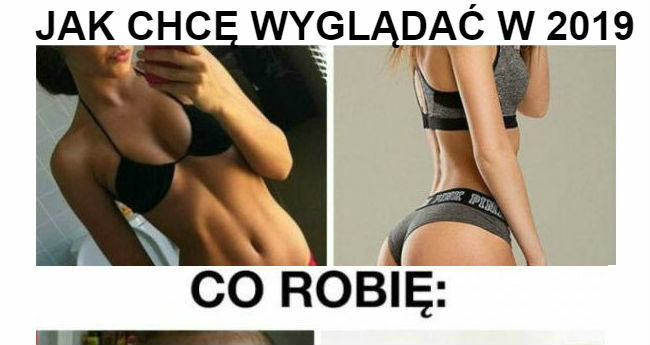 Jak chcę wyglądać, a co robię :D