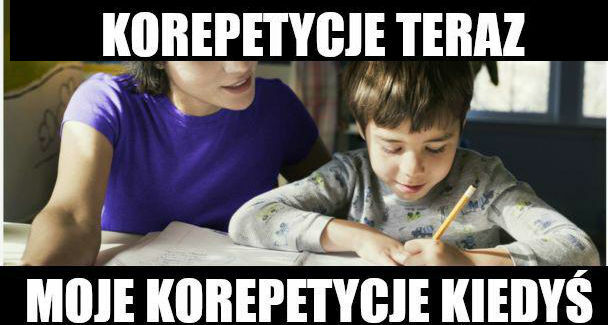 Korepetycje kiedyś i dziś :D