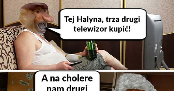 Bez drugiego telewizora się nie obejdzie :D 