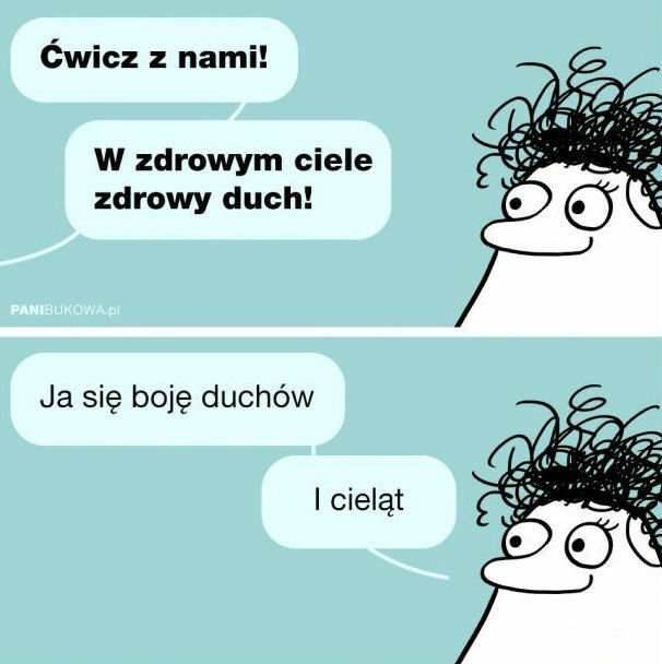 W zdrowym ciele zdrowy duch! 