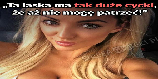 Nie mogę na nie patrzeć :D 