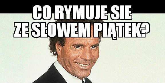 Piątkowa rymowanka :D