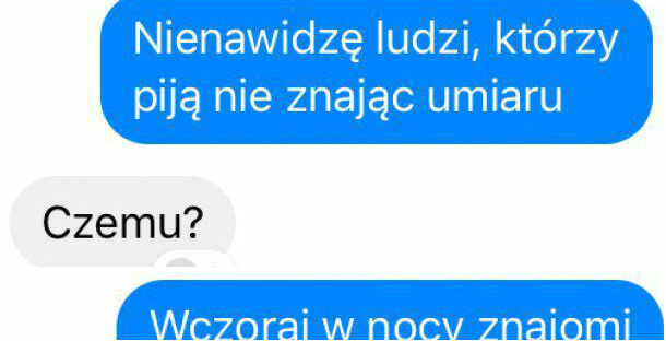 Tak się kończy brak umiaru w piciu :D