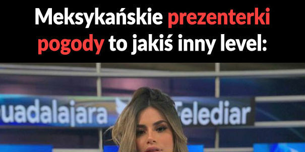 Meksykańskie pogodynki <3 