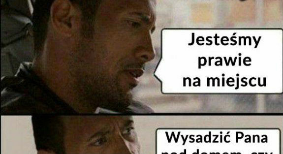 Gdzie Pana wysadzić? :D