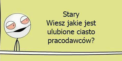 Ulubione ciasto szefa :D