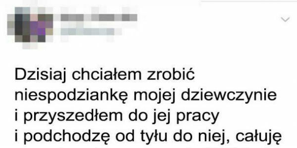 Zrobiłem niespodziankę dziewczynie