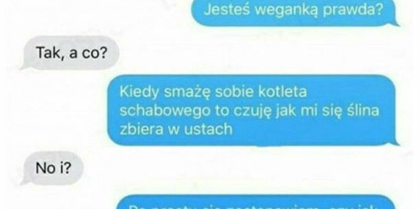 Jesteś weganką, prawda?