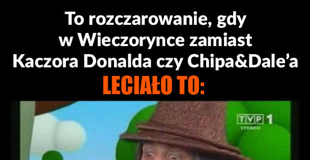 Największe rozczarowanie w dzieciństwie
