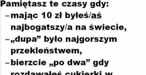 To były czasy! Pamiętacie?