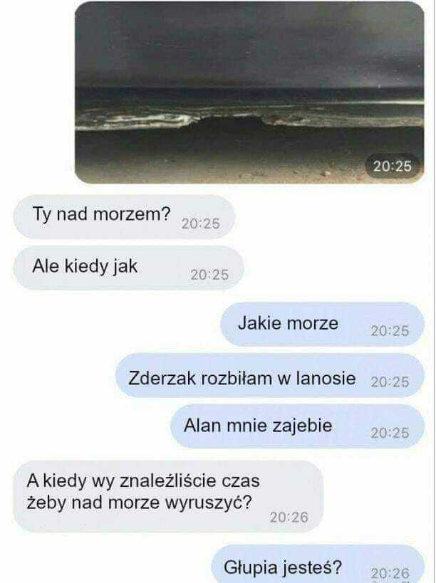 Jesteś nad morzem?