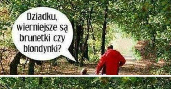 Dziadek zawsze ma rację :D 