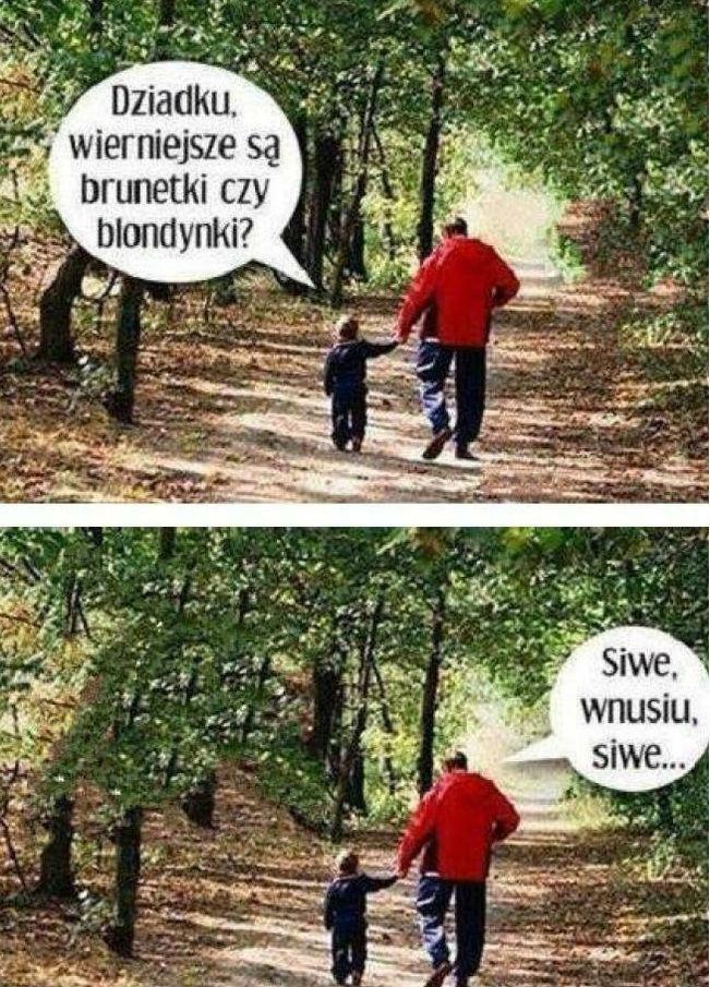 Dziadek zawsze ma rację :D 