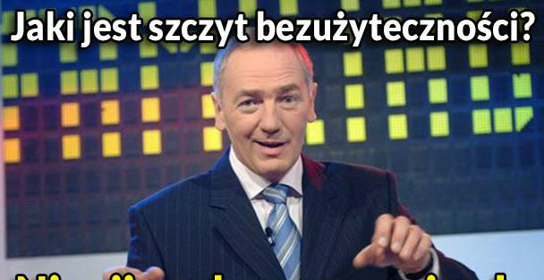 Szczyt bezużyteczności :D