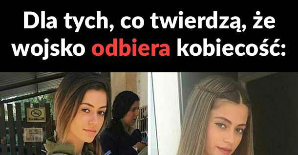 Wojsko odbiera kobiecość? 