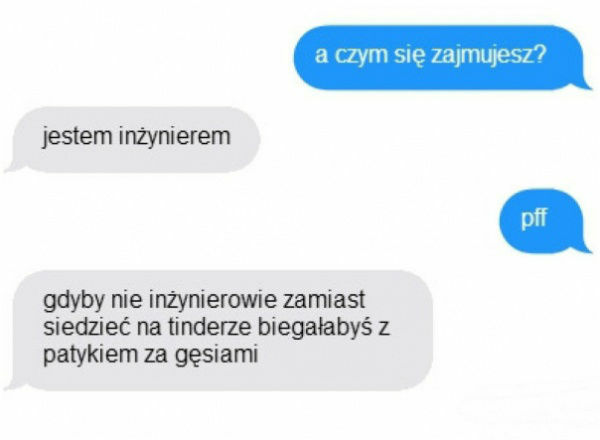 Jestem inżynierem :D 