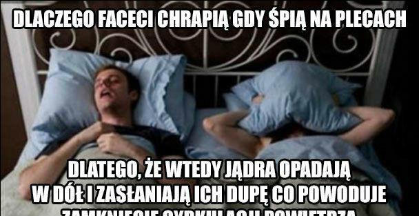 Dlaczego faceci chrapią? Oto wyjaśnienie :D