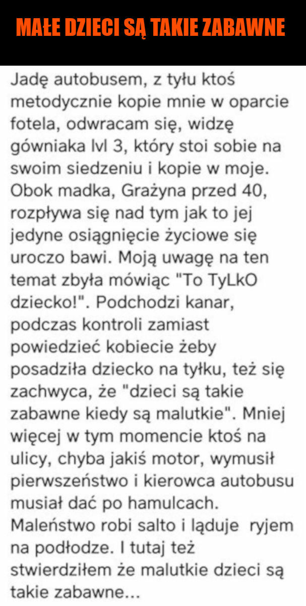 Małe dzieci są takie... zabawne :P