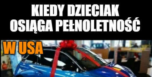 Pełnoletność w USA vs w Polsce :D