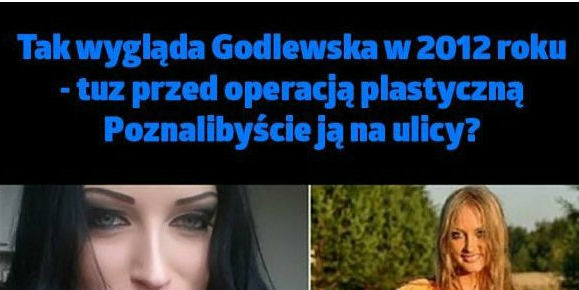 Godlewska kiedyś i dziś. Zmieniła się nie do poznania!