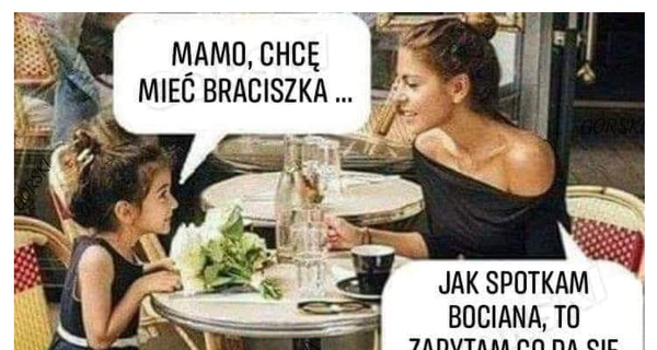 Prośba o braciszka :D