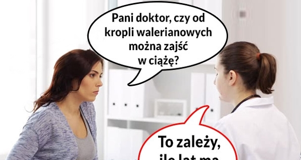 Walerianowe krople - czy można od nich zajść w ciążę? :D