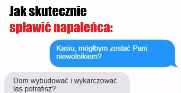Sposób na napaleńca :D