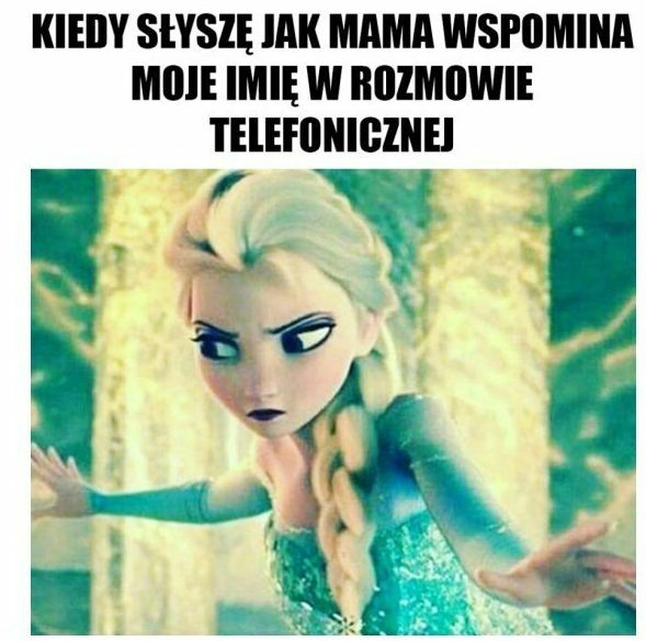 Kiedy mama wymienia moje imię