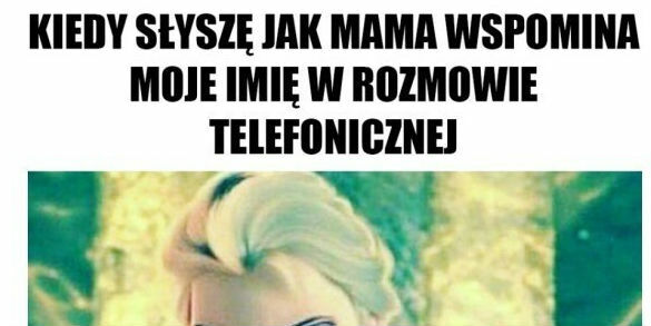 Kiedy mama wymienia moje imię