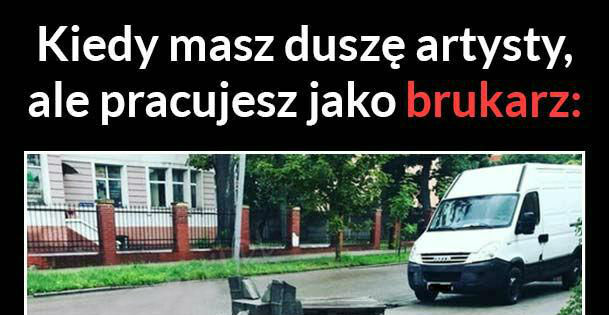 Brukarz z duszą artysty :D
