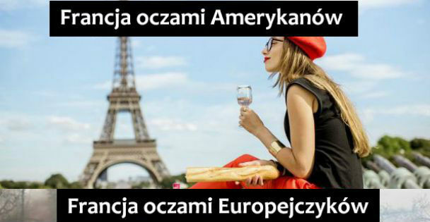 Francja oczami Amerykanów i Europejczyków