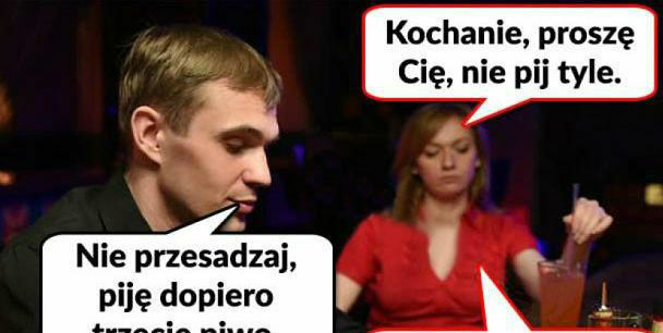 Nie pij tyle :D
