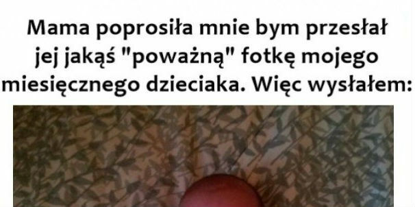 Kiedy mama bardzo prosi