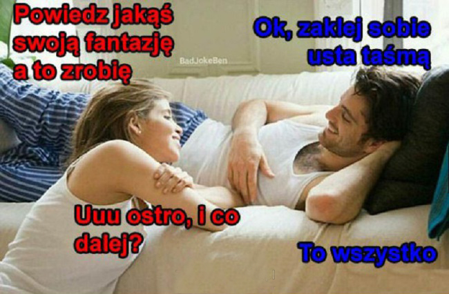 Największa fantazja :D