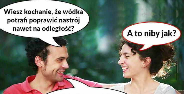 Wódka poprawia nastrój nawet na odległość