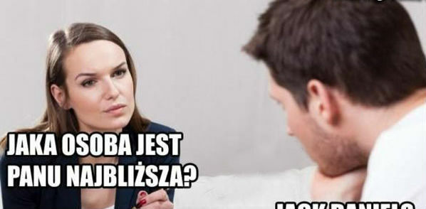 Najbliższa osoba wielu Polaków :D