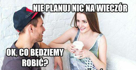 Plany na wieczór kiedy jesteś w związku :D