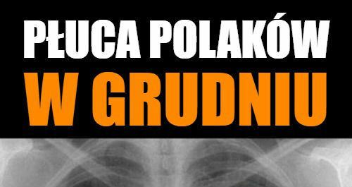 Płuca Polaków w grudniu :D