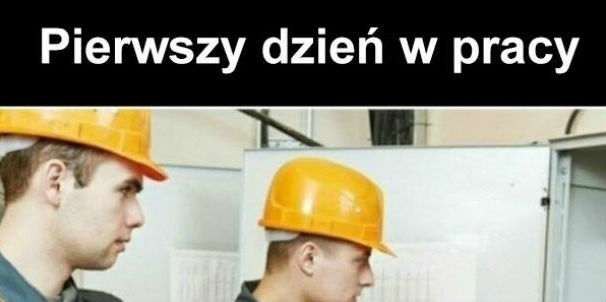 Pierwszy dzień w pracy