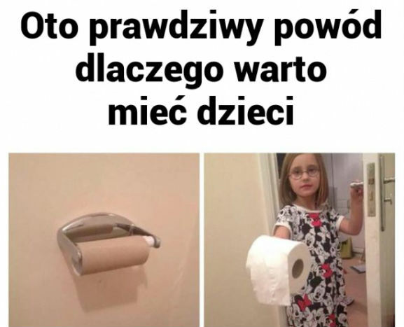 Prawdziwy powód, dlaczego warto mieć dzieci :D