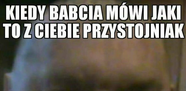 Prawda usłyszana od babci