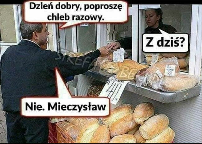 Kiedy kupujesz chleb