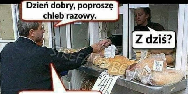 Kiedy kupujesz chleb