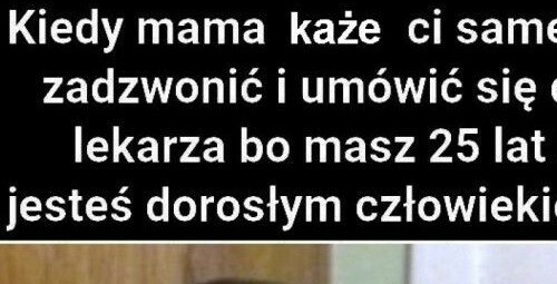 Dorosłość bywa bolesna :D
