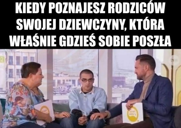 Spotkanie z rodzicami dziewczyny :D