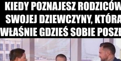 Spotkanie z rodzicami dziewczyny :D