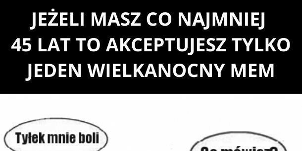 Ten jeden wielkanocny mem :D
