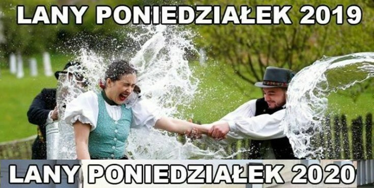 Lany poniedziałek 2020 :D